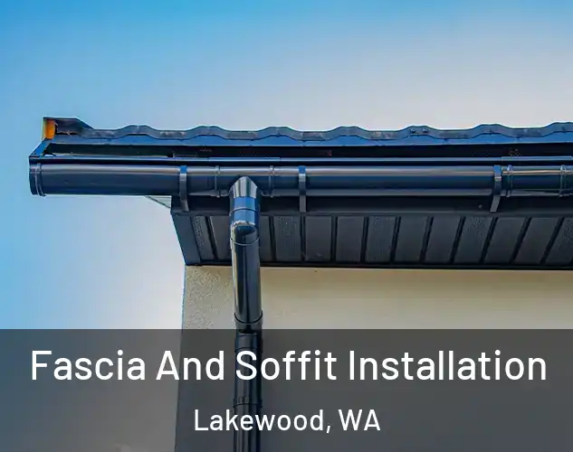  Fascia And Soffit Installation Lakewood, WA
