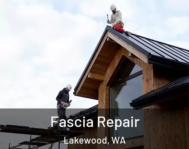  Fascia Repair Lakewood, WA