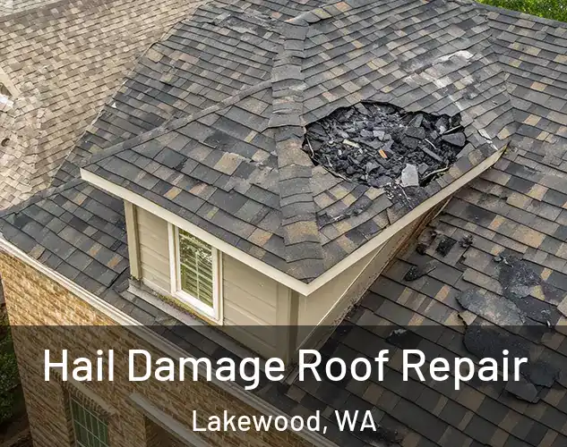  Hail Damage Roof Repair Lakewood, WA