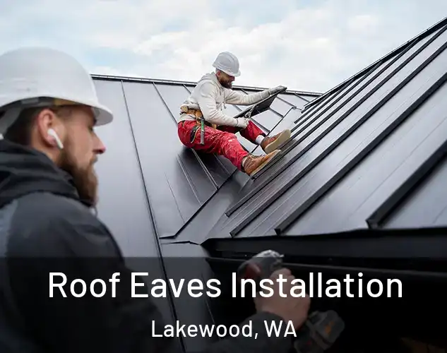  Roof Eaves Installation Lakewood, WA