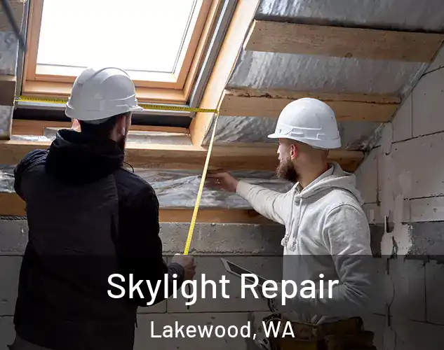  Skylight Repair Lakewood, WA