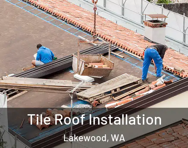  Tile Roof Installation Lakewood, WA